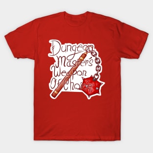 Dungeon Master's weapon of Choice T-Shirt